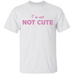 I'm Not Cute T-Shirt CustomCat