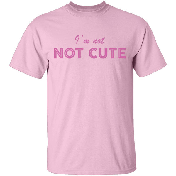 I'm Not Cute T-Shirt CustomCat
