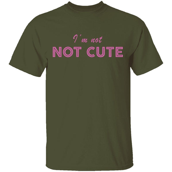 I'm Not Cute T-Shirt CustomCat