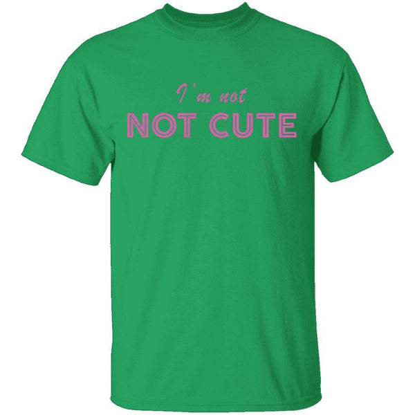 I'm Not Cute T-Shirt CustomCat