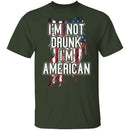 I'm Not Drunk I'm American T-Shirt CustomCat