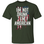 I'm Not Drunk I'm American T-Shirt CustomCat