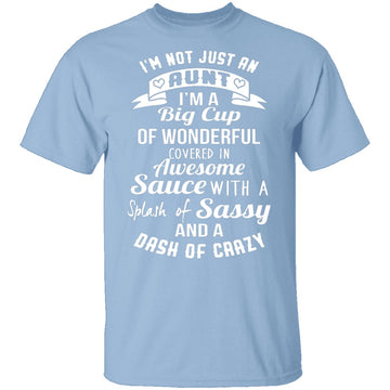 I'm Not Just An Aunt T-Shirt CustomCat