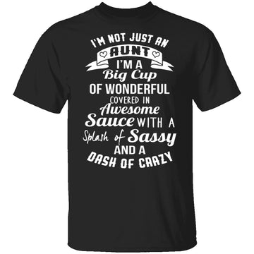 I'm Not Just An Aunt T-Shirt CustomCat