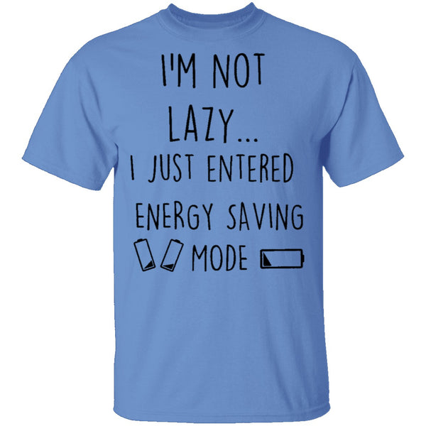 I'm Not Lazy T-Shirt CustomCat