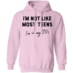 I'm Not Like The Most Teens I'm In My 30's T-Shirt CustomCat