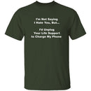 I'm Not Saying I Hate You T-Shirt CustomCat