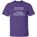 I'm Not Saying I Hate You T-Shirt CustomCat