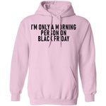 I'm Only A Morning Person On Black Friday T-Shirt CustomCat