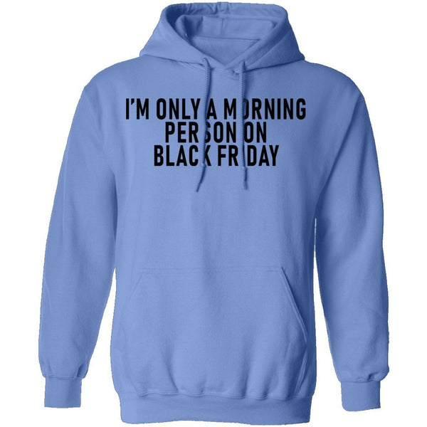 I'm Only A Morning Person On Black Friday T-Shirt CustomCat
