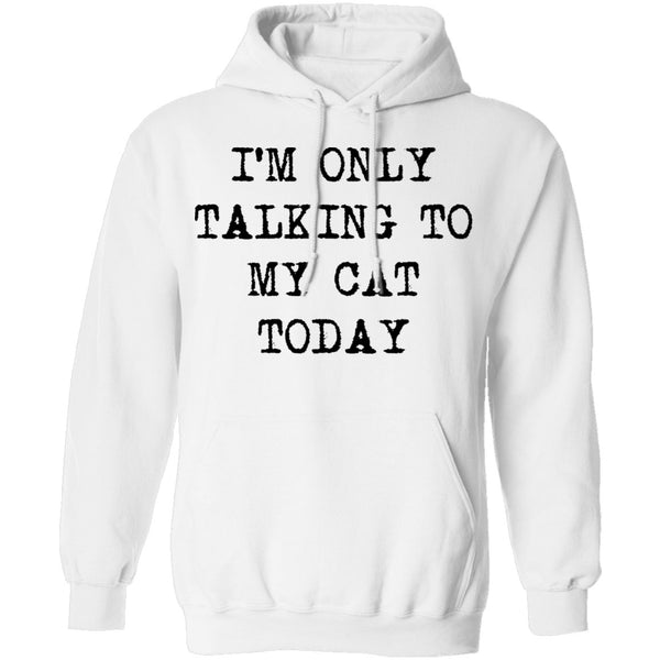 I'm Only Talking To My Cat Today T-Shirt CustomCat