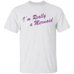 I'm Really A Mermaid T-Shirt CustomCat