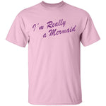 I'm Really A Mermaid T-Shirt CustomCat