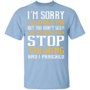 I'm Sorry I Slapped You T-Shirt CustomCat