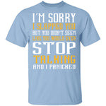 I'm Sorry I Slapped You T-Shirt CustomCat