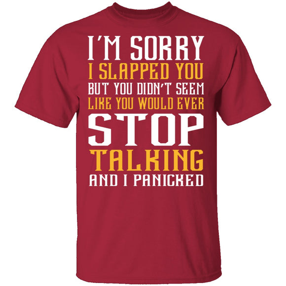 I'm Sorry I Slapped You T-Shirt CustomCat