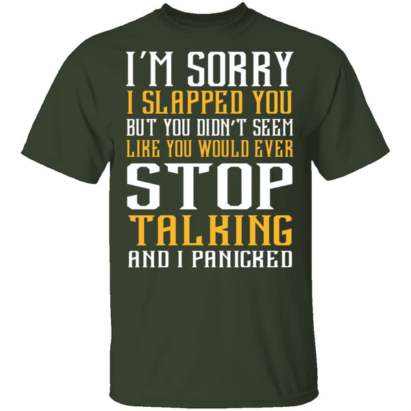 I'm Sorry I Slapped You T-Shirt CustomCat