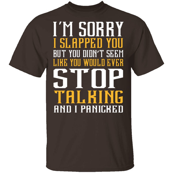 I'm Sorry I Slapped You T-Shirt CustomCat