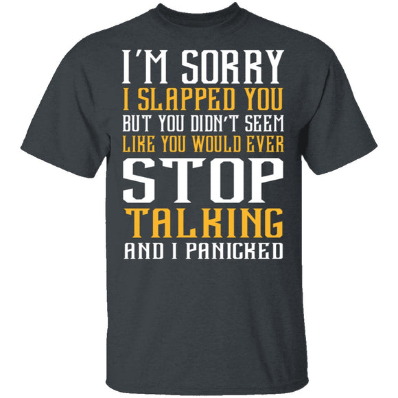 I'm Sorry I Slapped You T-Shirt CustomCat