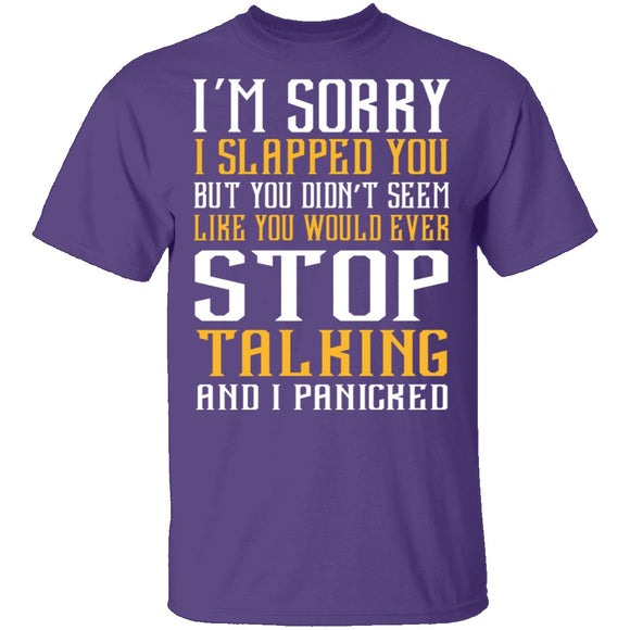 I'm Sorry I Slapped You T-Shirt CustomCat