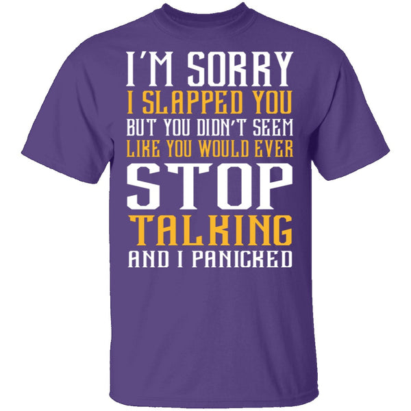 I'm Sorry I Slapped You T-Shirt CustomCat
