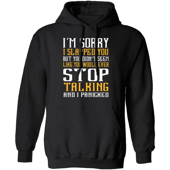I'm Sorry I Slapped You T-Shirt CustomCat