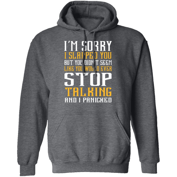 I'm Sorry I Slapped You T-Shirt CustomCat