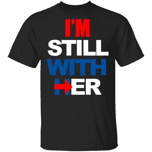 I'm Still With Her T-Shirt CustomCat