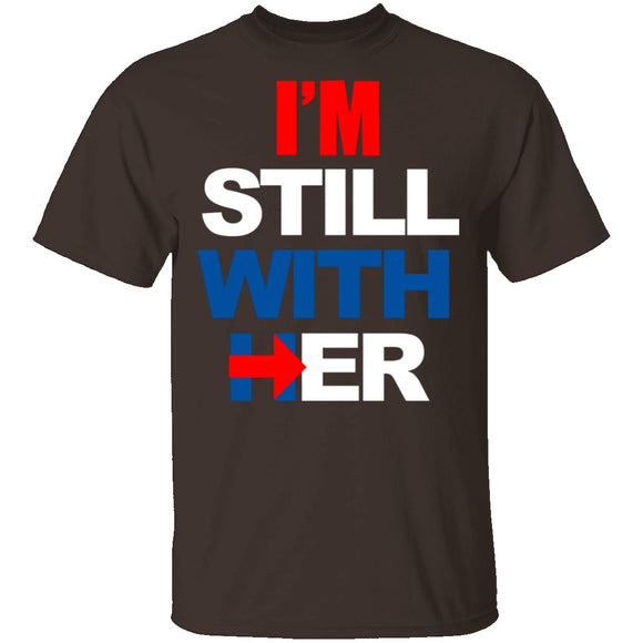 I'm Still With Her T-Shirt CustomCat