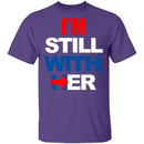 I'm Still With Her T-Shirt CustomCat