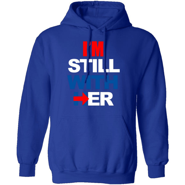 I'm Still With Her T-Shirt CustomCat