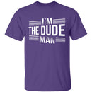 I'm The Dude Man T-Shirt CustomCat
