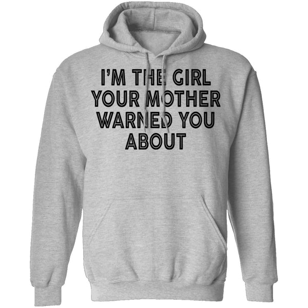 I'm The Girl Your Mother Warned You About T-Shirt CustomCat