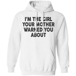 I'm The Girl Your Mother Warned You About T-Shirt CustomCat
