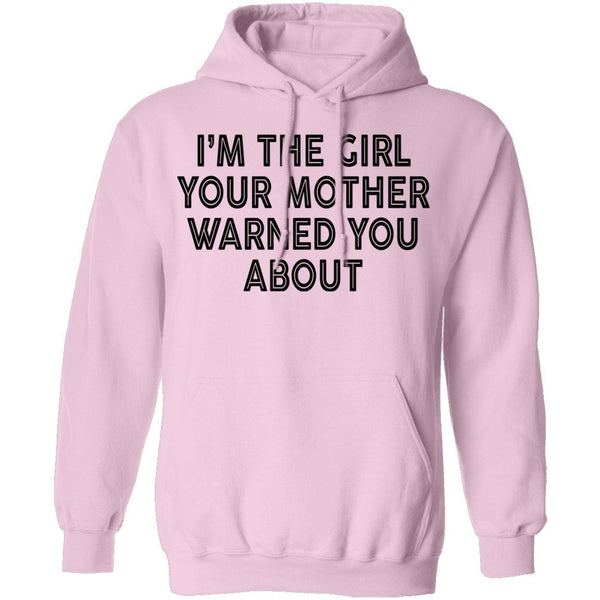 I'm The Girl Your Mother Warned You About T-Shirt CustomCat