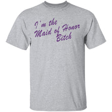 I'm The Maid Of Honor Bitch T-Shirt