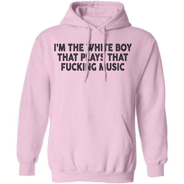 I'm The White Boy That Plays That Fucking Music T-Shirt CustomCat