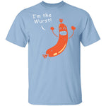 I'm The Wurst T-Shirt CustomCat