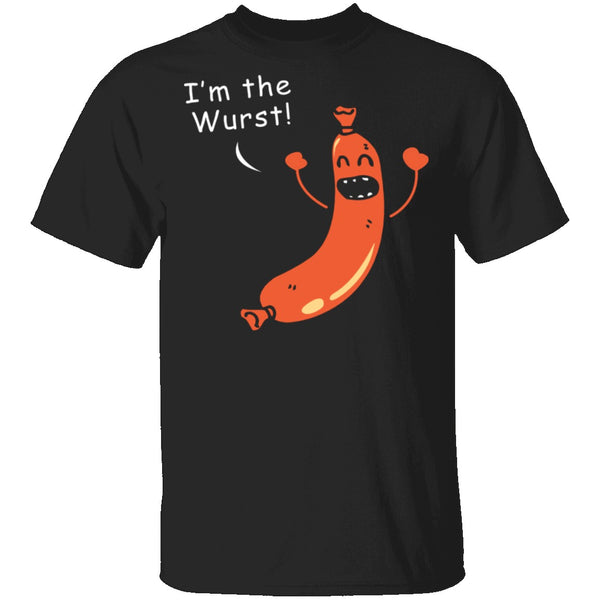 I'm The Wurst T-Shirt CustomCat
