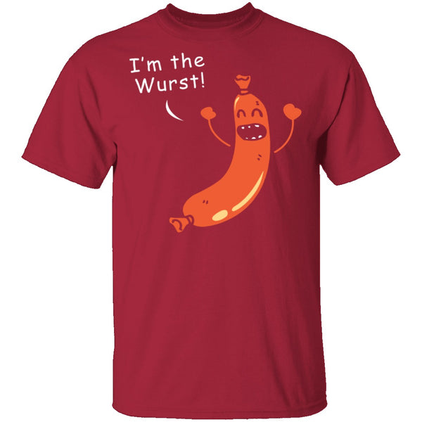 I'm The Wurst T-Shirt CustomCat