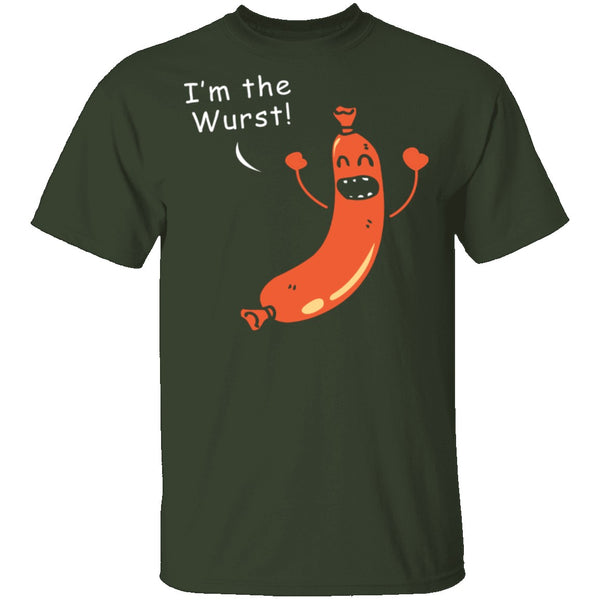I'm The Wurst T-Shirt CustomCat