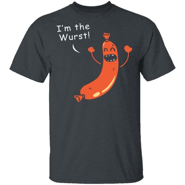I'm The Wurst T-Shirt CustomCat
