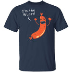 I'm The Wurst T-Shirt CustomCat