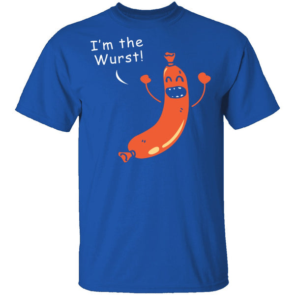 I'm The Wurst T-Shirt CustomCat
