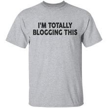 I'm Totally Blogging This T-Shirt