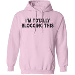 I'm Totally Blogging This T-Shirt CustomCat