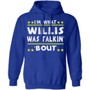 I'm What Willis Was Talkin' 'Bout T-Shirt CustomCat