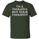 I'm a Therapist,  Not Your Therapist T-Shirt CustomCat