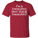I'm a Therapist,  Not Your Therapist T-Shirt CustomCat