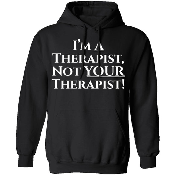 I'm a Therapist,  Not Your Therapist T-Shirt CustomCat